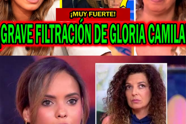 ¡GRAVE FILTRACIÓN! GLORIA CAMILA EN SHOCK CON ACUSACIÓN DE TAMARA LA H...