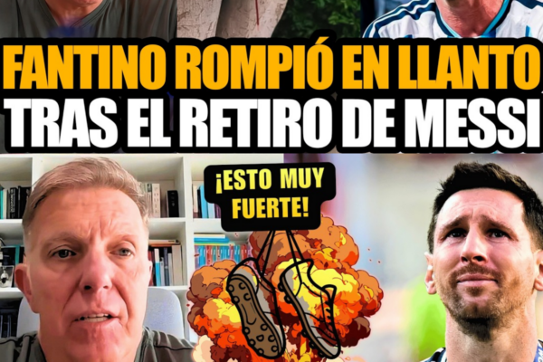 FANTINO ROMPIÓ EN LLANTO TRAS EL RETIRO DE MESSI