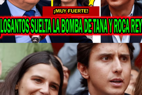 ¡SUELTAN LA BOMBA! TANA RIVERA Y ROCA REY, EN EL CENTRO DE LA POLÉMICA...