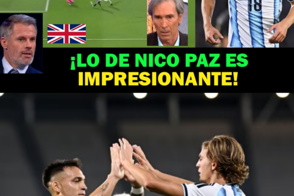¡PRENSA INTERNACIONAL SE RINDE ANTE NICO PAZ Y ANTE LA NUEVA GENERACIÓ...